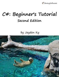 C#: A Beginner’s Tutorial, Second Edition - Programmer Books