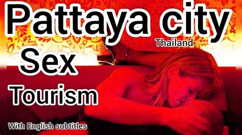 The Story Of Pattaya Sex Trade Pattaya City Sex Tourism Thailand Pattaya Sextourism Youtube