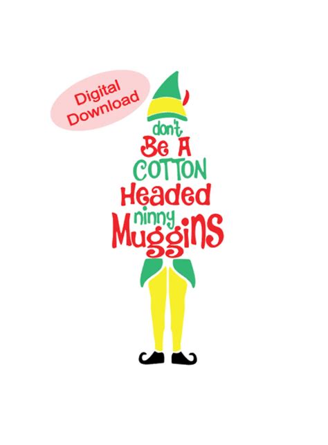 Cotton Headed Ninny Muggins Svg Elf Svg Buddy The Elf Svg Christmas Elf Etsy