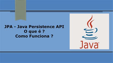 Jpa Java Persistence Api O Que Como Funciona