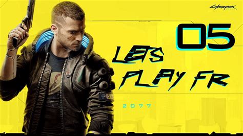 Cyberpunk 2077 Letsplay Fr Sa Tourne Mal Youtube