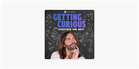 ‎Getting Curious with Jonathan Van Ness on Apple Podcasts