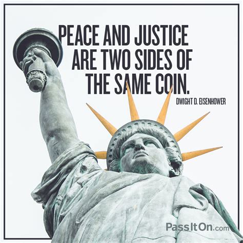 “peace And Justice Are Two Sides Of The Same Coin” —dwight D Eisenhower