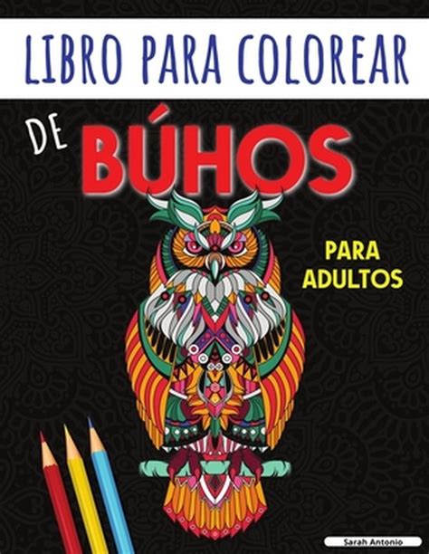 Libro Para Colorear De Buhos Para Adultos Sarah Antonio