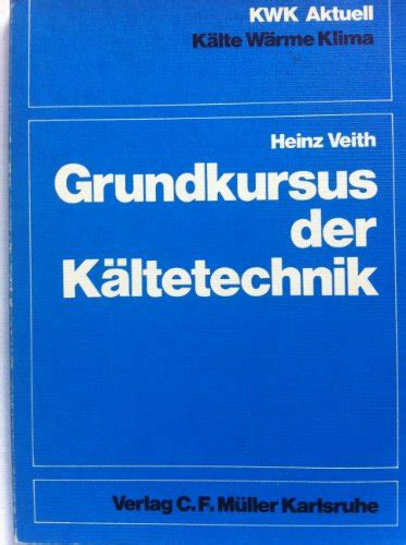 Grundkursus Der K Ltetechnik Veith Heinz