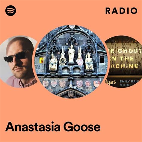 Anastasia Goose Radio Playlist By Spotify Spotify