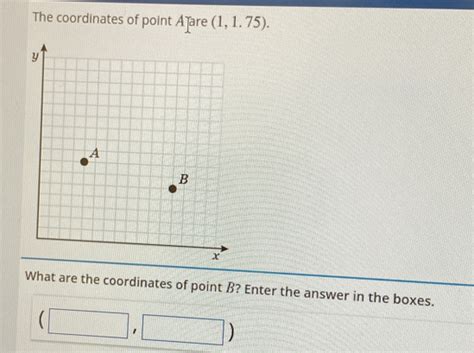 The Coordinates Of Point A Are 1175 What Are The Coordinates Of