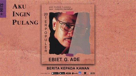 Ebiet G Ade Berita Kepada Kawan Official Audio YouTube