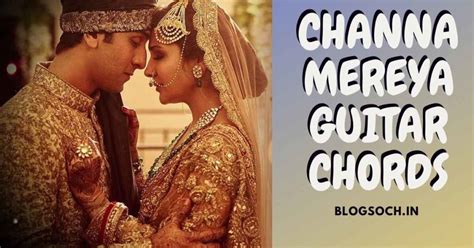 Channa Mereya Guitar Chords | Ae Dil Hai Mushkil | Blogsoch