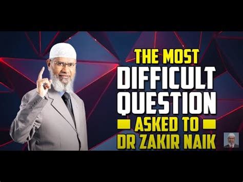 The Most Difficult Question Asked To Dr Zakir Naik 720p YouTube