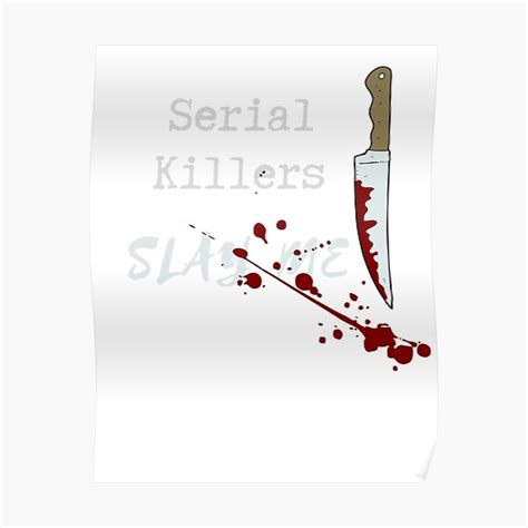 Serial Killers Slay Me Poster By Kallensham Redbubble