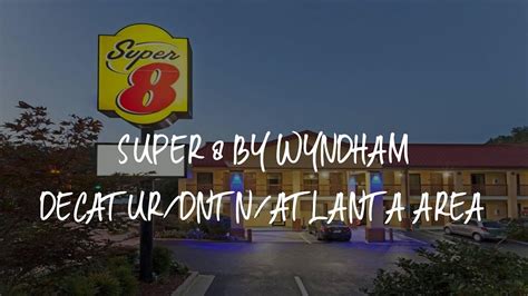 Super 8 By Wyndham Decaturdntnatlanta Area Review Decatur United