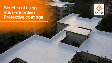 Benefits Of Using Solar Reflective Protective Coatings