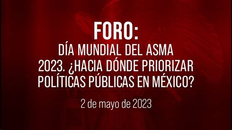 Foro Día Mundial del Asma 2023 Hacia dónde priorizar políticas