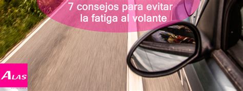 Consejos Para Evitar La Fatiga Al Volante Alas Estaciones De