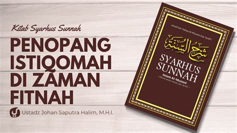 Penopang Istiqomah Di Zaman Fitnah Kitab Syarahus Sunnah Ustadz