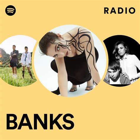 Banks Radio Playlist By Spotify Spotify