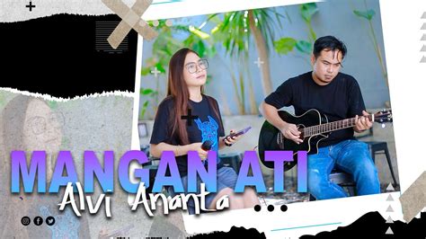 Alvi Ananta Mangan Ati Official Music Video YouTube