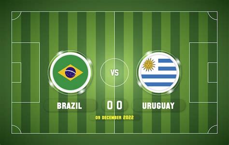 Premium Vector | Brazil vs Uruguay 2022 football match with scoreboard ...