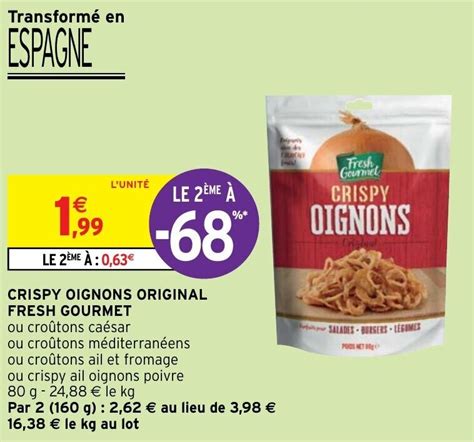 Promo Crispy Oignons Original Fresh Gourmet Chez Intermarché Hyper