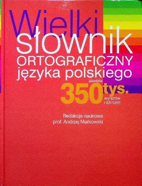 Wielki S Ownik Ortograficzny J Zyka Polskiego Ksi Ka