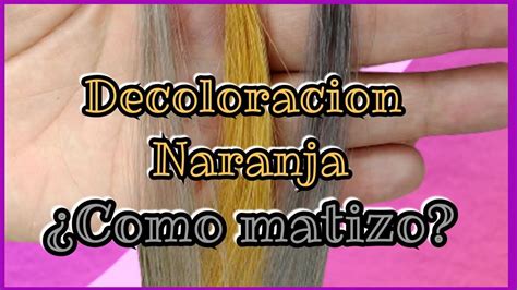 Decoloraci N Naranja Como Matizar Lilyymakeuup Youtube Matizador