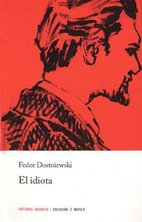 El Idiota Ed Fiodor Mijailovich Dostoyevski Casa Del Libro