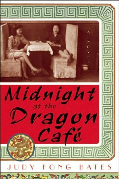 Midnight At The Dragon Cafe A Novel By Judy Fong Bates Paperback