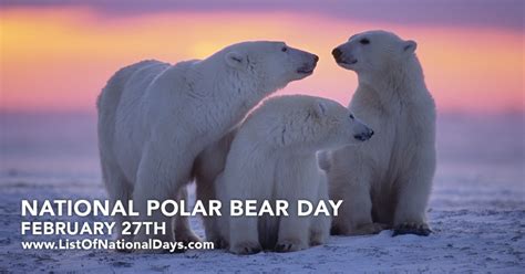 NATIONAL POLAR BEAR DAY List Of National Days