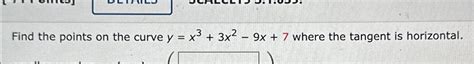 Solved Find The Points On The Curve Y X3 3x2 9x 7 ﻿where The