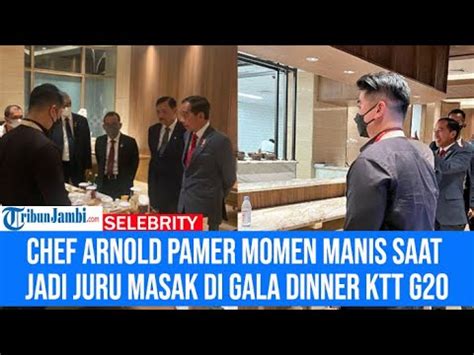 Chef Arnold Pamer Momen Manis Saat Jadi Juru Masak Di Gala Dinner Ktt