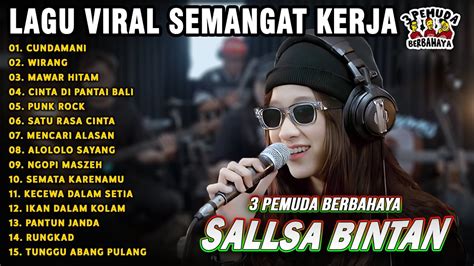 LAGU SEMANGAT KERJA CUNDAMANI MAWAR HITAM SALLSA BINTAN X 3 PEMUDA