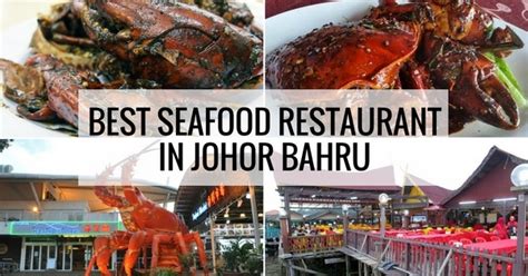 Top Seafood Restaurants In Johor Bahru