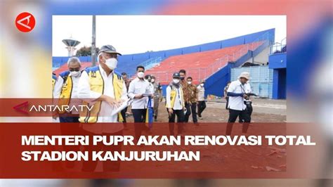 Inspeksi Ke Kanjuruhan Menteri Pupr Akan Renovasi Total Stadion