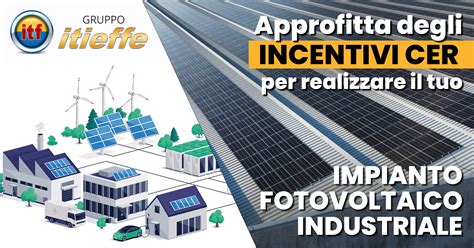 Impianto Fotovoltaico Industriale Grazie Agli Incentivi Cer