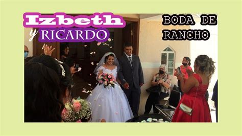 Boda De Rancho I Izbeth Y Ricardo I Los Regios Del Norte En Las