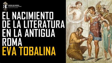 El Nacimiento De La Literatura Latina En La Antigua Roma Eva Tobalina