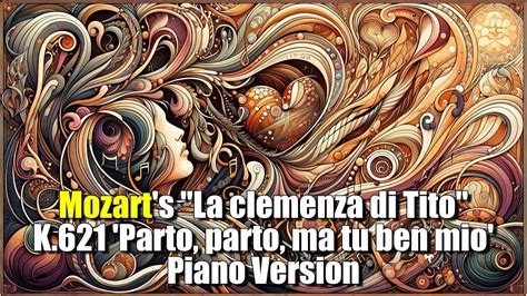 Mozart S La Clemenza Di Tito K Parto Parto Ma Tu Ben Mio