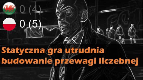 ME 2024 Finał baraży Walia Polska Walia grałała lepiej w piłkę