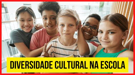 Plano De Aula Diversidade Cultural Atividades Descubra O