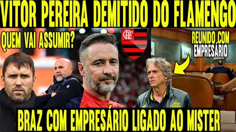 VITOR PEREIRA É DEMITIDO DO FLAMENGO BRAZ SE ENCONTRA EMPRESÁRIO