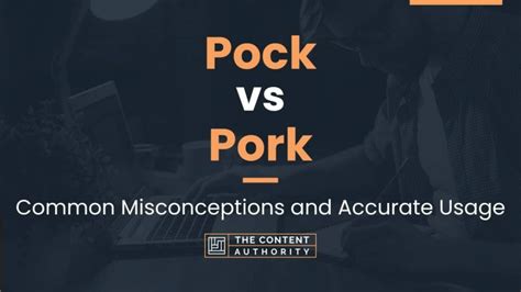 Pock Vs Pork Common Misconceptions And Accurate Usage