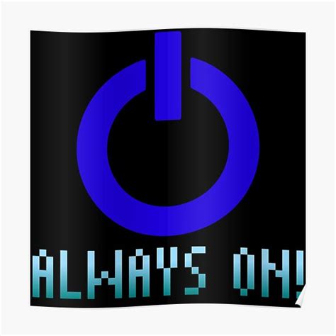 Always On Poster For Sale By Gunsagarprime Redbubble