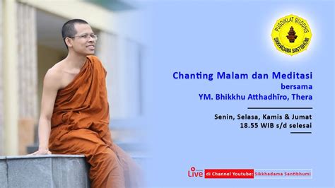 Chanting Malam Dan Meditasi Bersama Ym Bhikkhu Atthadhiro Thera