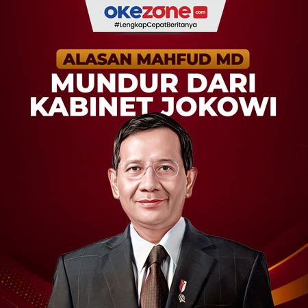 Alasan Mahfud Md Mundur Dari Kabinet Jokowi Foto Okezone Infografis