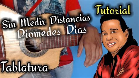 Sin Medir Distancias Diomedes Diaz Como Tocar TUTORIAL GUITARRA