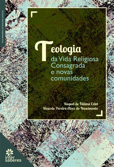 Teologia Da Vida Religiosa Consagrada E Novas Comunidades