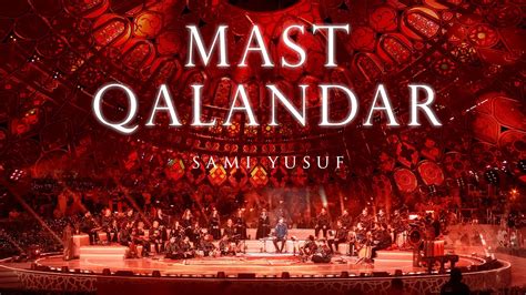 Mast Qalandar Stepping Into Light Live Sami Yusuf