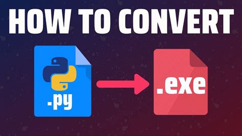 How To Easily Convert Any Python File Py To Exe Youtube