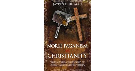 Norse Paganism vs Christianity: Discover Everything About Norse ...